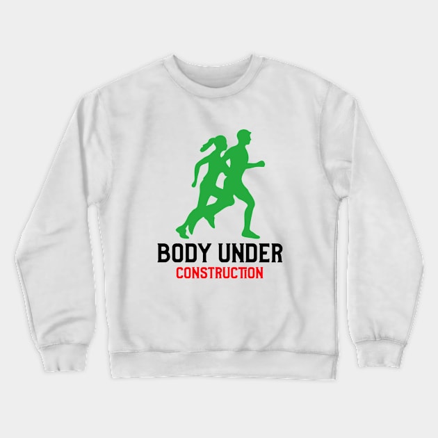 Body Under Construction Crewneck Sweatshirt by JC's Fitness Co.